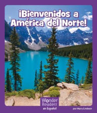 Title: ¡Bienvenidos a América del Norte!, Author: Mary Lindeen
