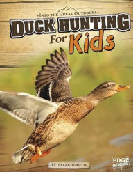 Title: Duck Hunting for Kids, Author: Tyler Omoth