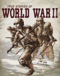 Title: True Stories of World War II, Author: Terry Collins