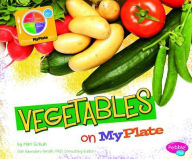 Title: Vegetables on MyPlate, Author: Mari Schuh