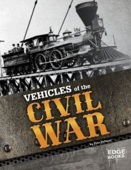 Title: Vehicles of the Civil War, Author: Pete Delmar