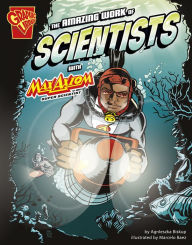 Title: The Amazing Work of Scientists with Max Axiom, Super Scientist, Author: Agnieszka Biskup