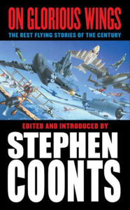 Title: On Glorious Wings: The Best Flying Stories of the Century, Author: Stephen Coonts