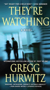 Title: They're Watching: A Novel, Author: Gregg Hurwitz