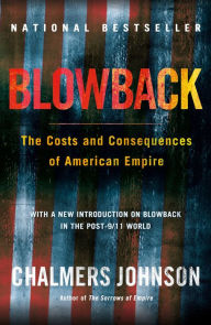 Title: Blowback: The Costs and Consequences of American Empire, Author: Chalmers Johnson