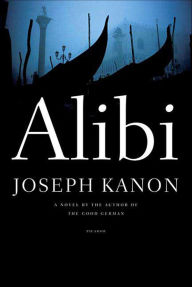 Title: Alibi: A Novel, Author: Joseph Kanon