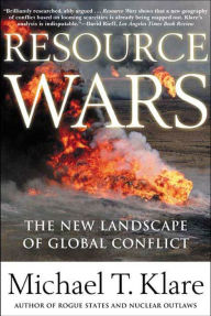 Title: Resource Wars: The New Landscape of Global Conflict, Author: Michael T. Klare