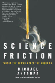 Title: Science Friction: Where the Known Meets the Unknown, Author: Michael Shermer