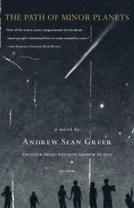 Title: The Path of Minor Planets, Author: Andrew Sean Greer