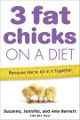 3 Fat Chicks on a Diet: Because We're All In It Together