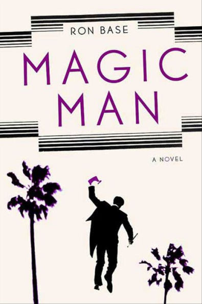 Magic Man: A Novel