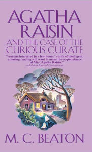 Title: Agatha Raisin and the Case of the Curious Curate (Agatha Raisin Series #13), Author: M. C. Beaton