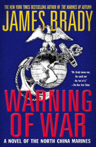 Title: Warning of War: A Novel of the North China Marines, Author: James Brady