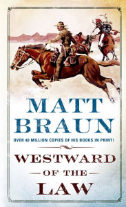 Title: Westward of the Law, Author: Matt Braun