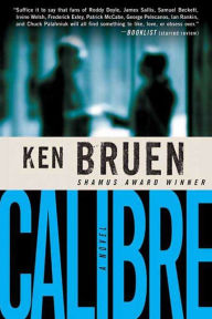 Title: Calibre: A Novel, Author: Ken Bruen
