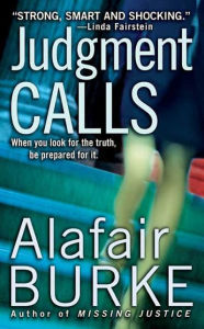 Title: Judgment Calls: A Samantha Kincaid Mystery, Author: Alafair Burke