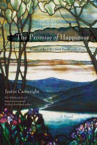 Title: The Promise of Happiness: A Novel, Author: Justin Cartwright
