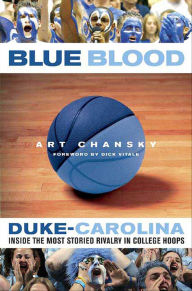 Title: Blue Blood: Duke-Carolina: Inside the Most Storied Rivalry in College Hoops, Author: Art Chansky