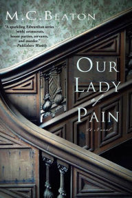 Title: Our Lady of Pain: An Edwardian Murder Mystery, Author: M. C. Beaton