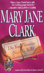 Title: Do You Promise Not to Tell?, Author: Mary Jane Clark