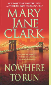 Title: Nowhere to Run (KEY News Series #6), Author: Mary Jane Clark