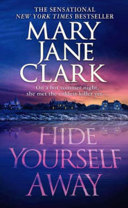 Title: Hide Yourself Away, Author: Mary Jane Clark