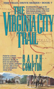 Title: The Virginia City Trail (Trail Drive Series #7), Author: Ralph Compton