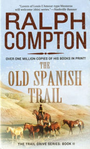 Title: The Old Spanish Trail (Trail Drive Series #11), Author: Ralph Compton