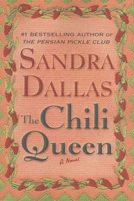 Title: The Chili Queen: A Novel, Author: Sandra Dallas