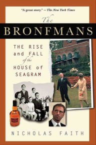 Title: The Bronfmans: The Rise and Fall of the House of Seagram, Author: Nicholas Faith