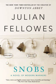 Title: Snobs: A Novel, Author: Julian Fellowes