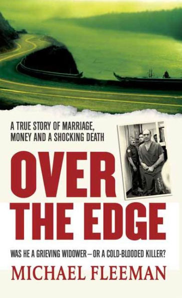 Over the Edge: A True Story of Marriage, Money and a Shocking Death