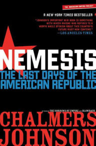 Title: Nemesis: The Last Days of the American Republic, Author: Chalmers Johnson