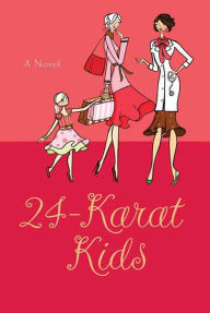 Title: 24-Karat Kids, Author: Judy Goldstein