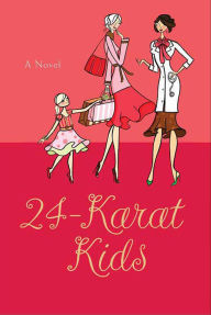 Title: 24-Karat Kids, Author: Judy Goldstein