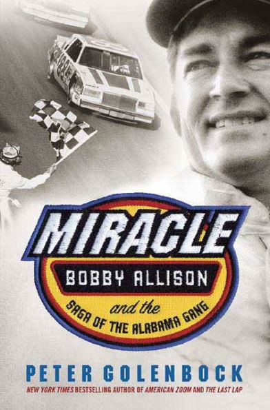 Miracle: Bobby Allison and the Saga of the Alabama Gang