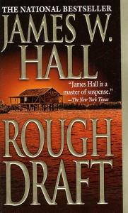 Title: Rough Draft, Author: James W. Hall