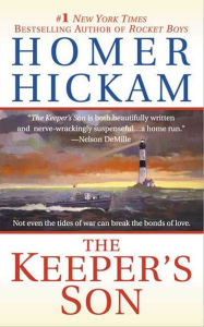 Title: The Keeper's Son: A Novel, Author: Homer Hickam