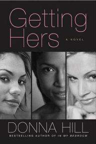 Title: Getting Hers: A Novel, Author: Donna Hill