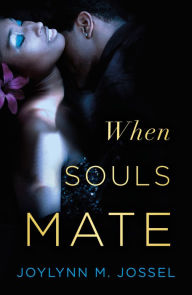 Title: When Souls Mate, Author: Joylynn M. Jossel
