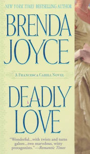 Title: Deadly Love (Francesca Cahill Series #1), Author: Brenda Joyce