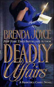 Title: Deadly Affairs (Francesca Cahill Series #3), Author: Brenda Joyce