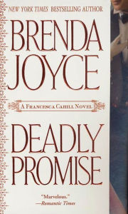 Title: Deadly Promise (Francesca Cahill Series #6), Author: Brenda Joyce