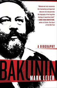 Title: Bakunin: A Biography, Author: Mark Leier