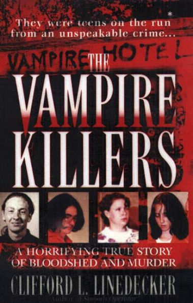 The Vampire Killers: A Horrifying True Story of Bloodshed and Murder