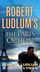 Robert Ludlum's The Paris Option: A Covert-One Novel