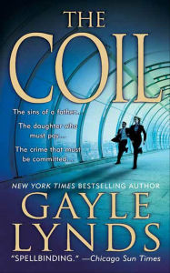 Title: The Coil: A Novel, Author: Gayle Lynds