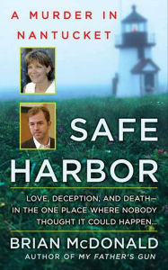 Title: Safe Harbor: A Murder in Nantucket, Author: Brian McDonald