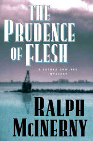 Title: The Prudence of the Flesh: A Father Dowling Mystery, Author: Ralph McInerny