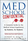 Med School Confidential: A Complete Guide to the Medical School Experience: By Students, for Students